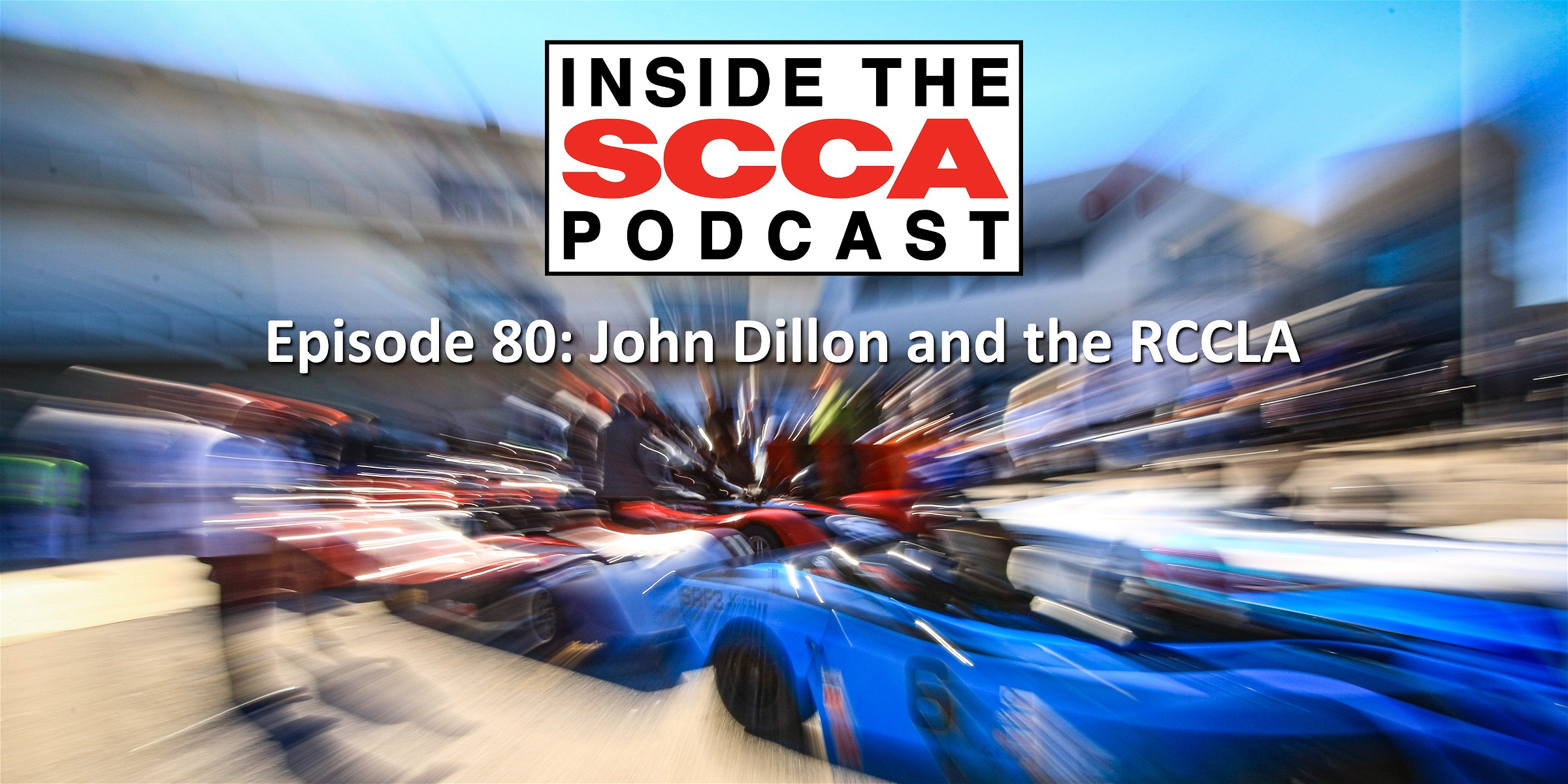 Inside the SCCA: John Dillon and the RCCLA