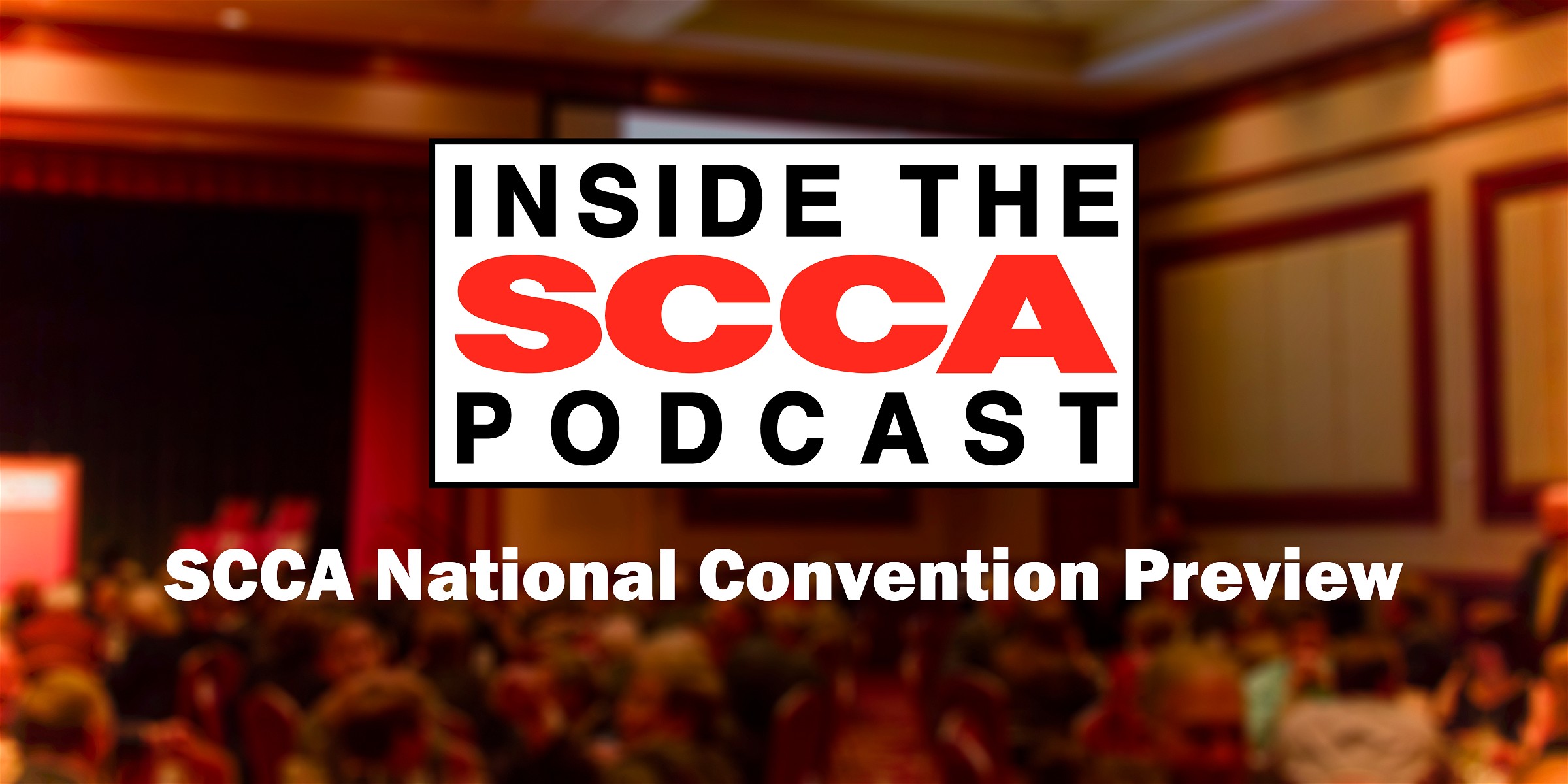Inside the SCCA: SCCA National Convention Preview